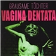 Grausame Töchter - Vagina Dentata