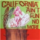 Various - California Ain't Fun No More